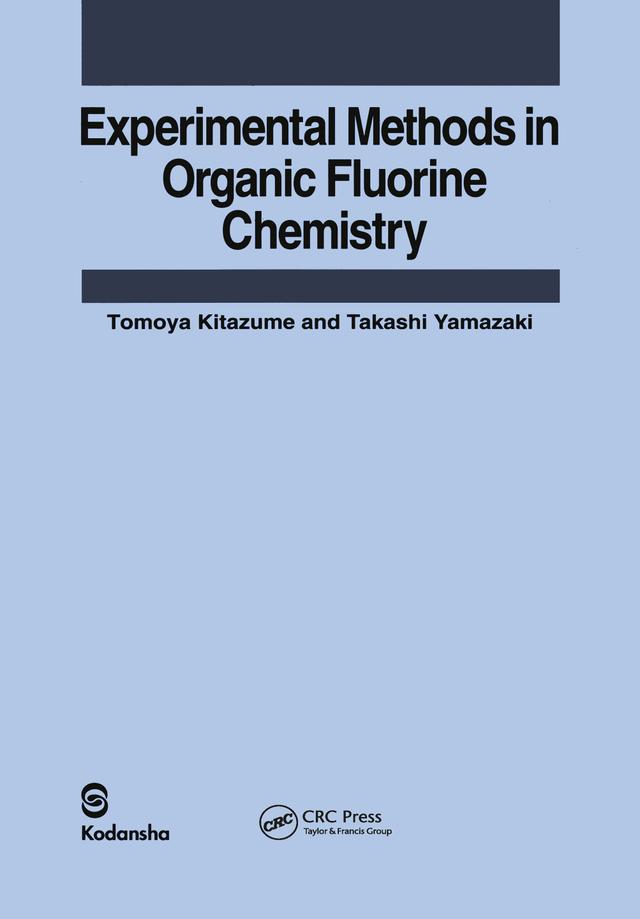 Experimental Methods in Organic Fluorine Chemistry by Takashi Yamazaki, Tomoya Kitazume