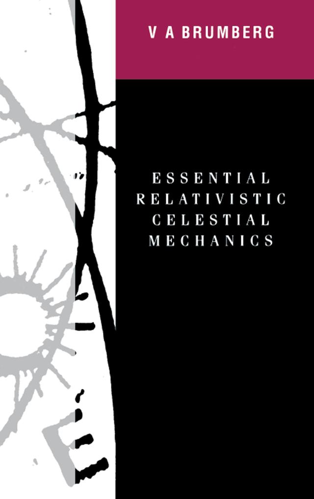 Essential Relativistic Celestial Mechanics by Victor Brumberg