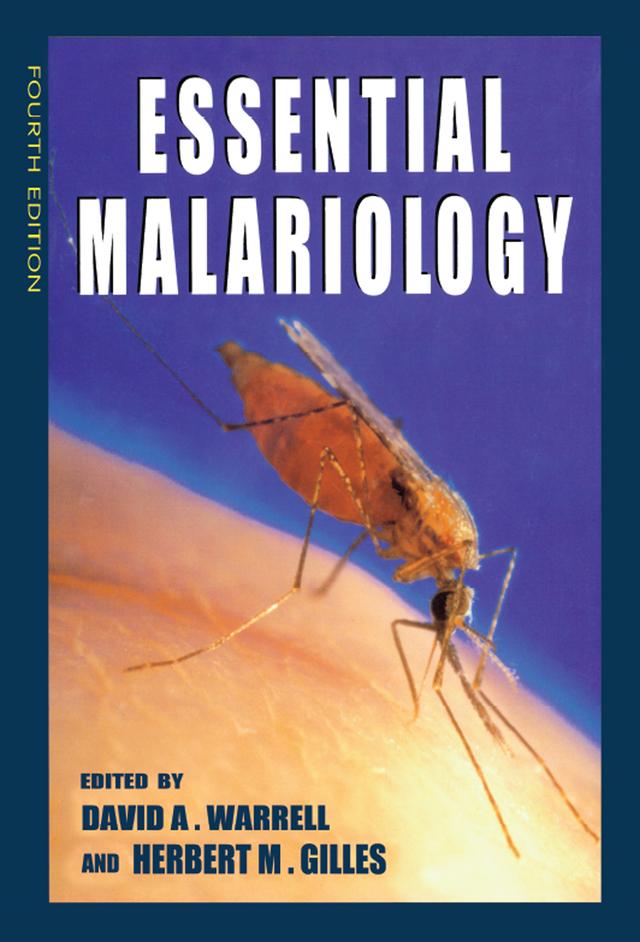 Essential Malariology, 4Ed by David A. Warrell, Herbert M Gilles