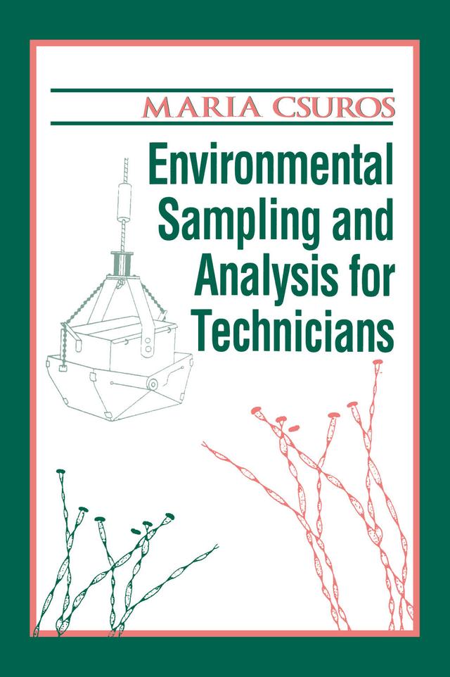Environmental Sampling and Analysis for Technicians by Maria Csuros