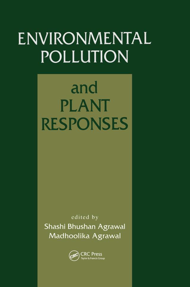 Environmental Pollution and Plant Responses by Madhoolika Agrawal, Shashi Bhushan Agrawal