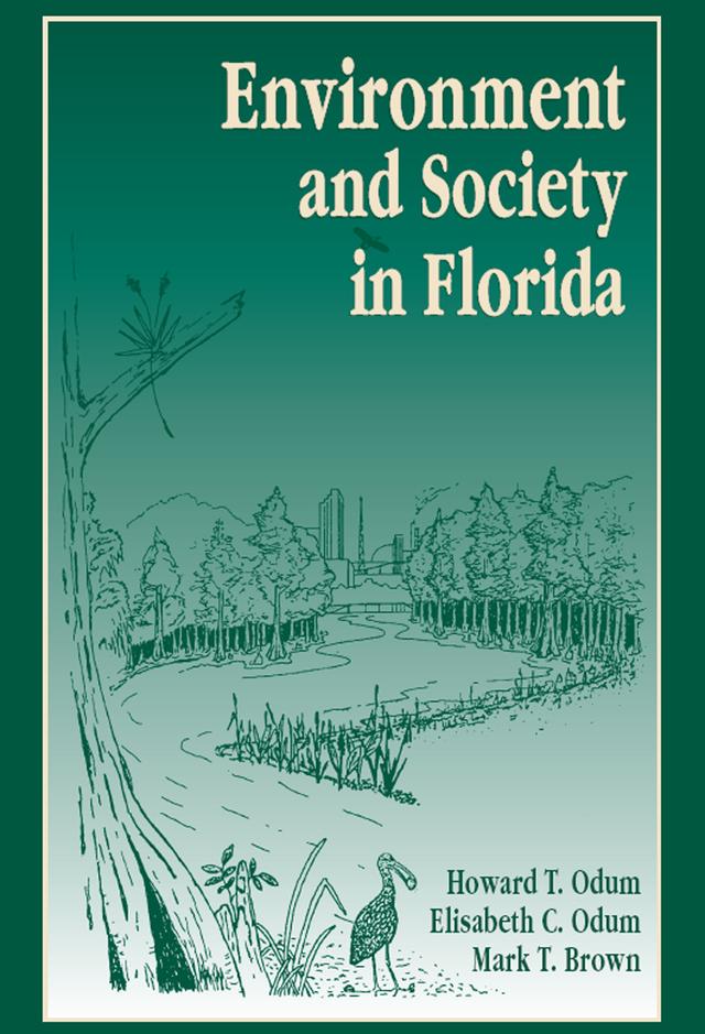 Environment and Society in Florida by Howard T. Odum