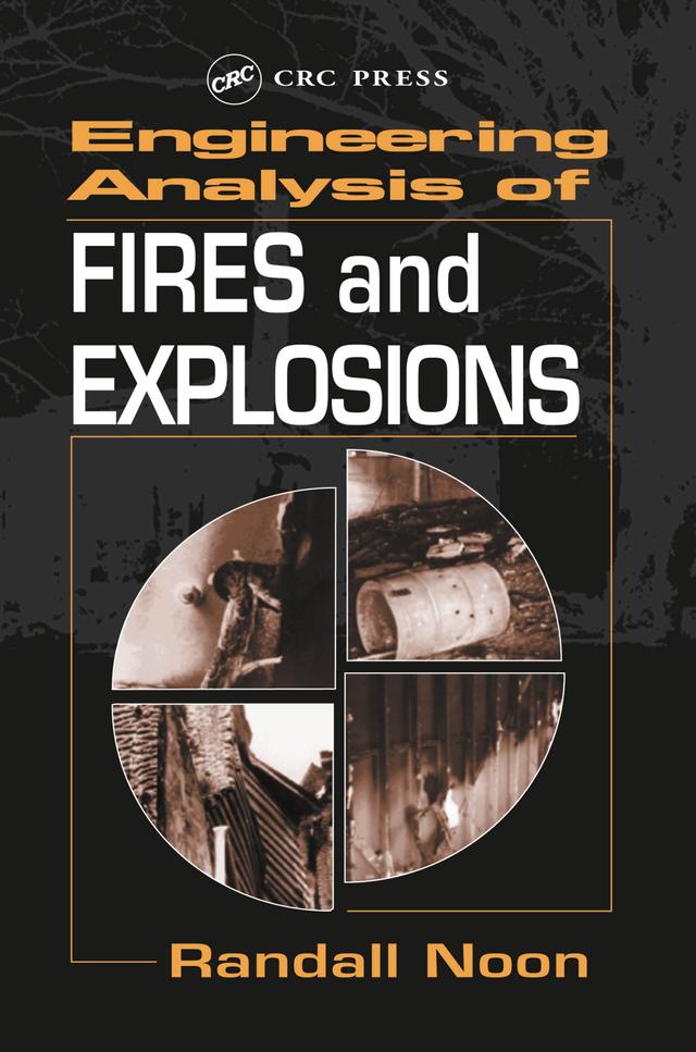 Engineering Analysis of Fires and Explosions by Randall K. Noon