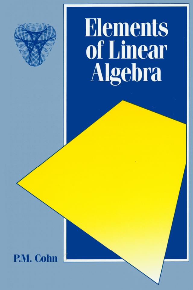 Elements of Linear Algebra by P.M. Cohn