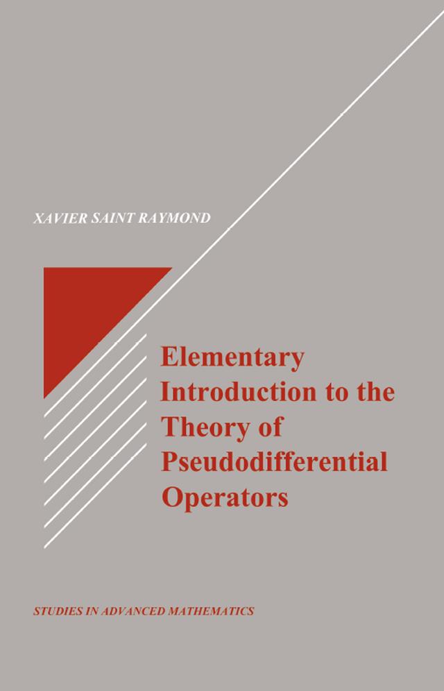 Elementary Introduction to the Theory of Pseudodifferential Operators by Xavier Saint Raymond