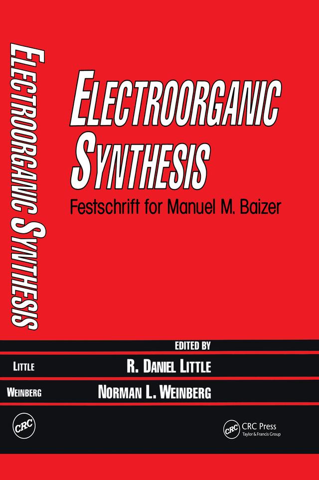 Electroorganic Synthesis by Norman L. Weinberg, R. Daniel Little