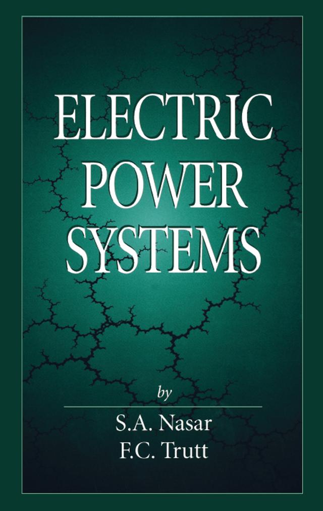 Electric Power Systems by F.C Trutt, Syed A. Nasar