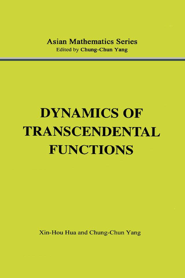 Dynamics of Transcendental Functions by Chung-Chun Yang, Xin-Hou Hua
