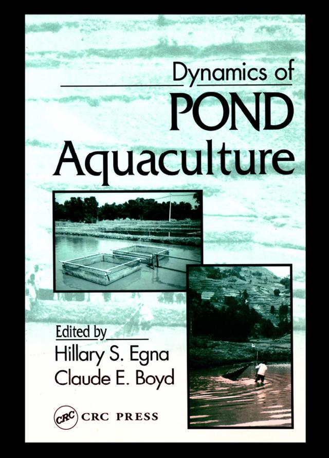 Dynamics of Pond Aquaculture by Claude E. Boyd, Hillary S. Egna