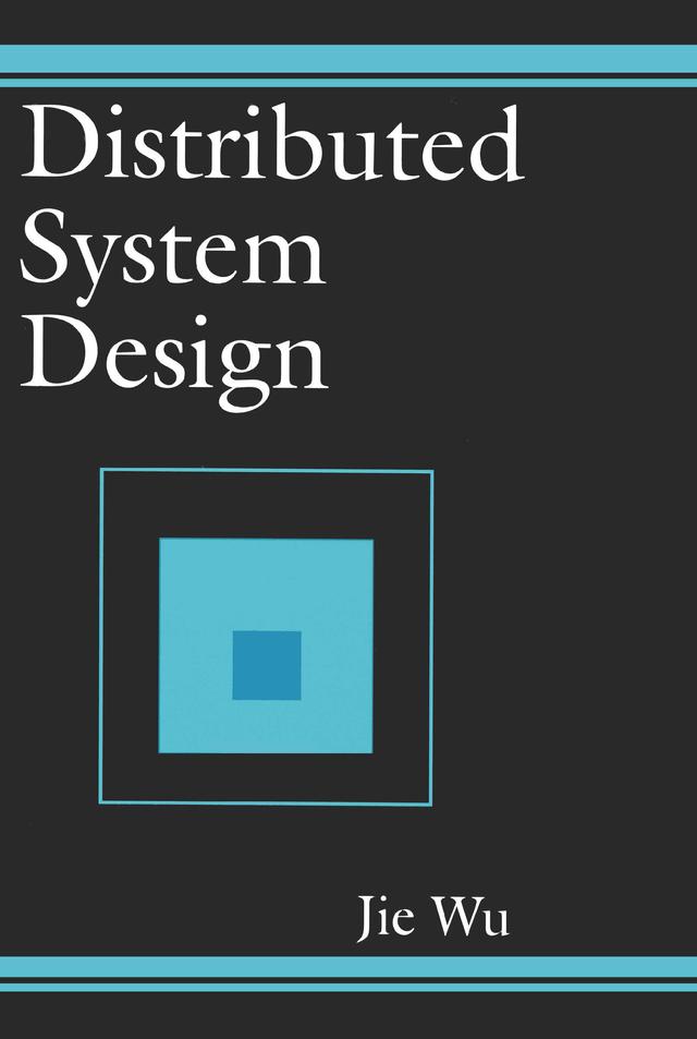 Distributed System Design by Jie Wu