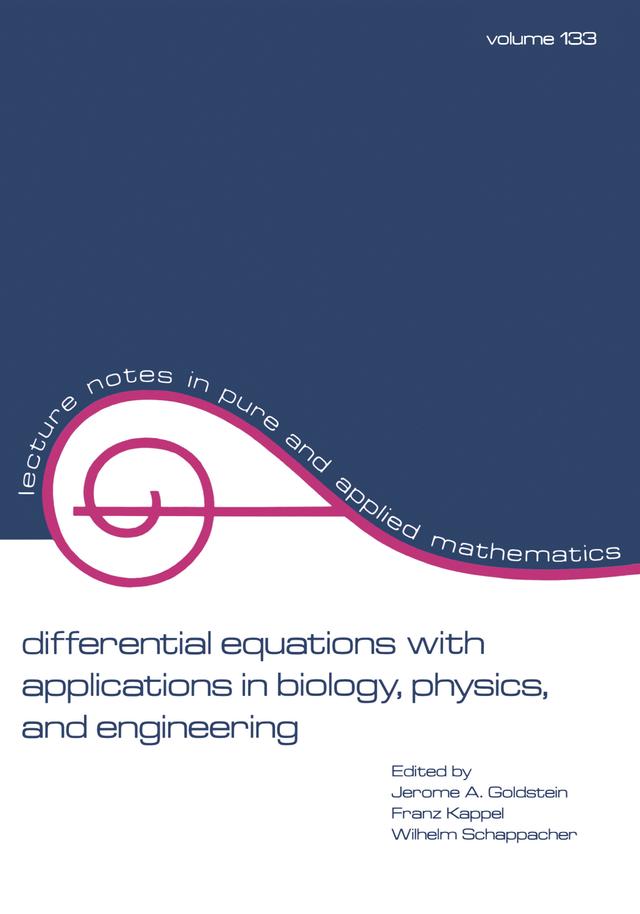 Differential Equations with Applications in Biology, Physics, and Engineering by Franz Keppel, Jerome A. Goldstein, Wilhelm Schappacher