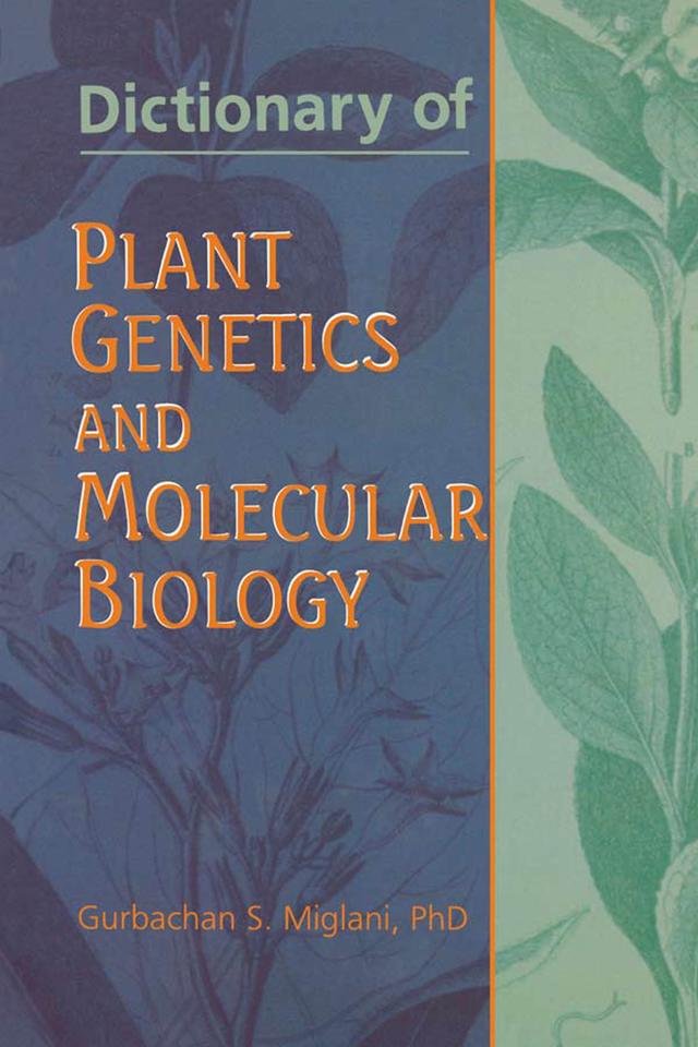 Dictionary of Plant Genetics and Molecular Biology by Gurbachan Miglani