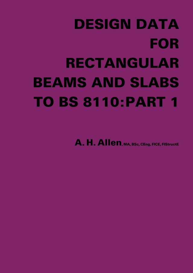 Design Data for Rectangular Beams and Slabs to BS 8110: Part 1 by A.H. Allen