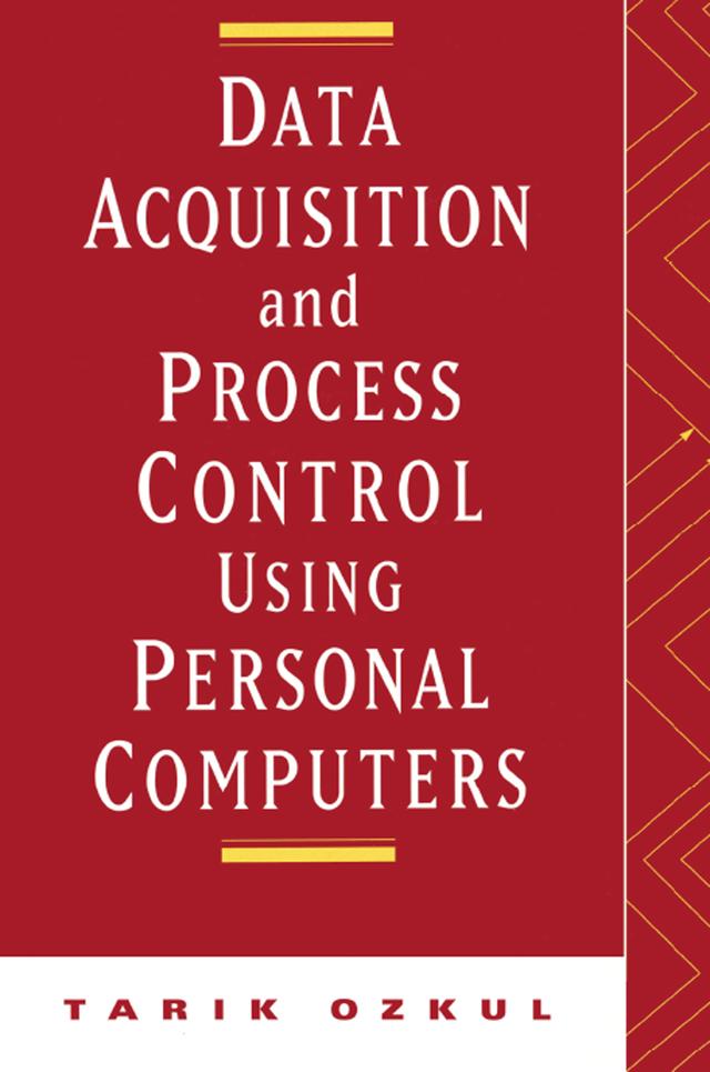 Data Acquisition and Process Control Using Personal Computers by Ozkul
