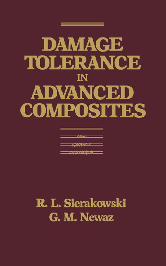 Damage Tolerance in Advanced Composites by Robert L. Sierakowski