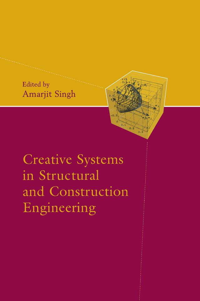 Creative Systems in Structural and Construction Engineering by Amarjit Singh