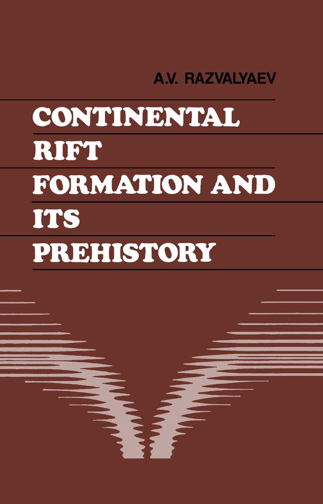 Continental Rift Formation and its Prehistory by A.V. Razvalyaev