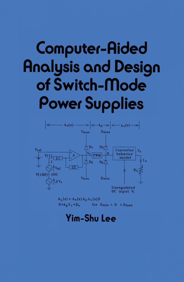 Computer-Aided Analysis and Design of Switch-Mode Power Supplies by Lee