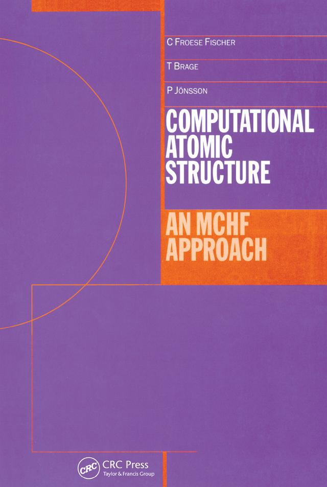 Computational Atomic Structure by Charlotte Froese-Fischer, P Johnsson, T Brage