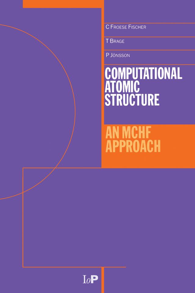 Computational Atomic Structure by Charlotte Froese-Fischer, T Brage