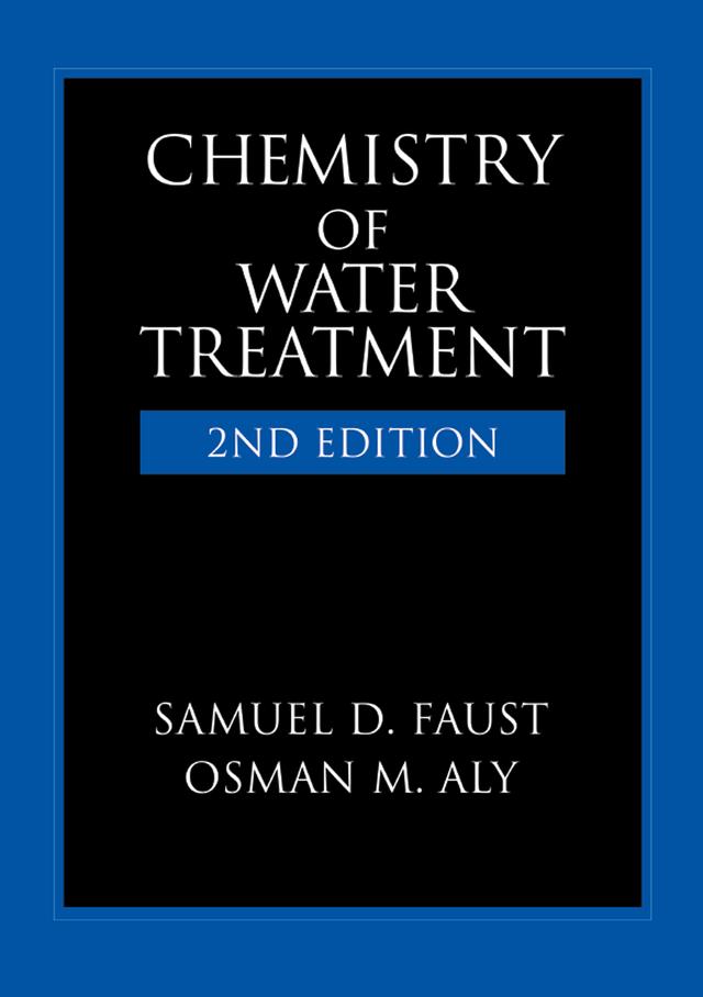 Chemistry of Water Treatment by Osman M. Aly, Samuel D. Faust