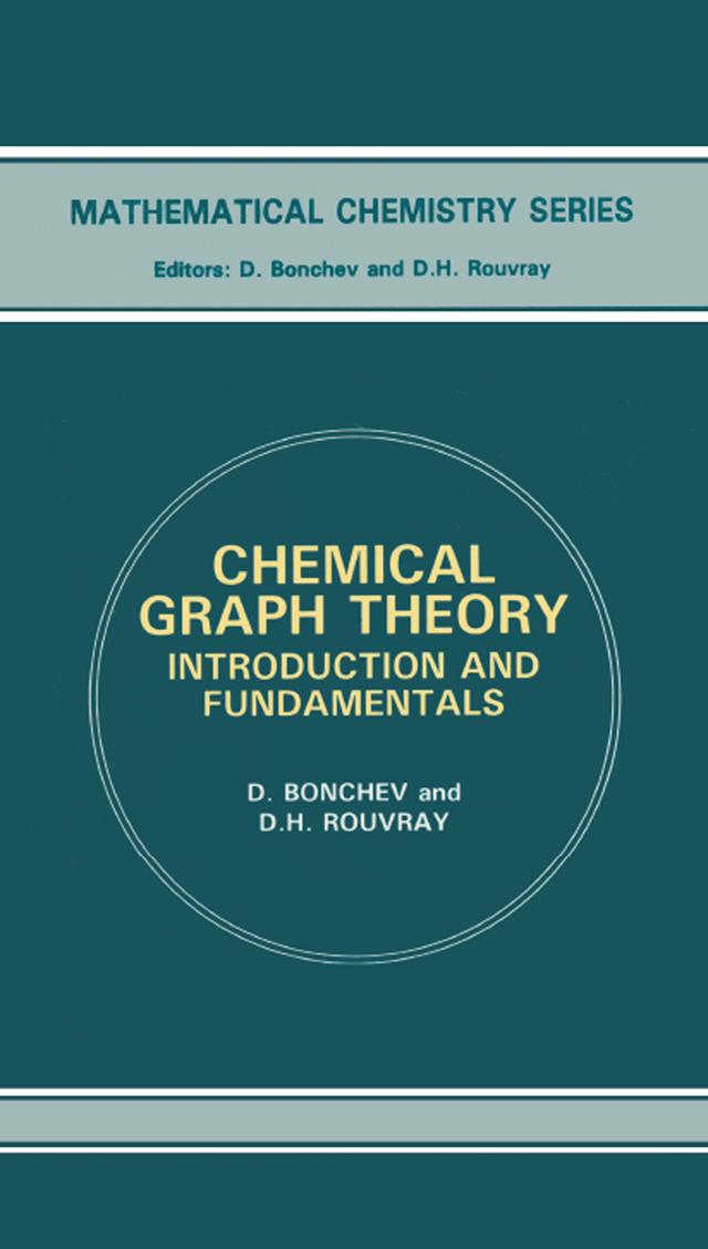 Chemical Graph Theory by D Bonchev