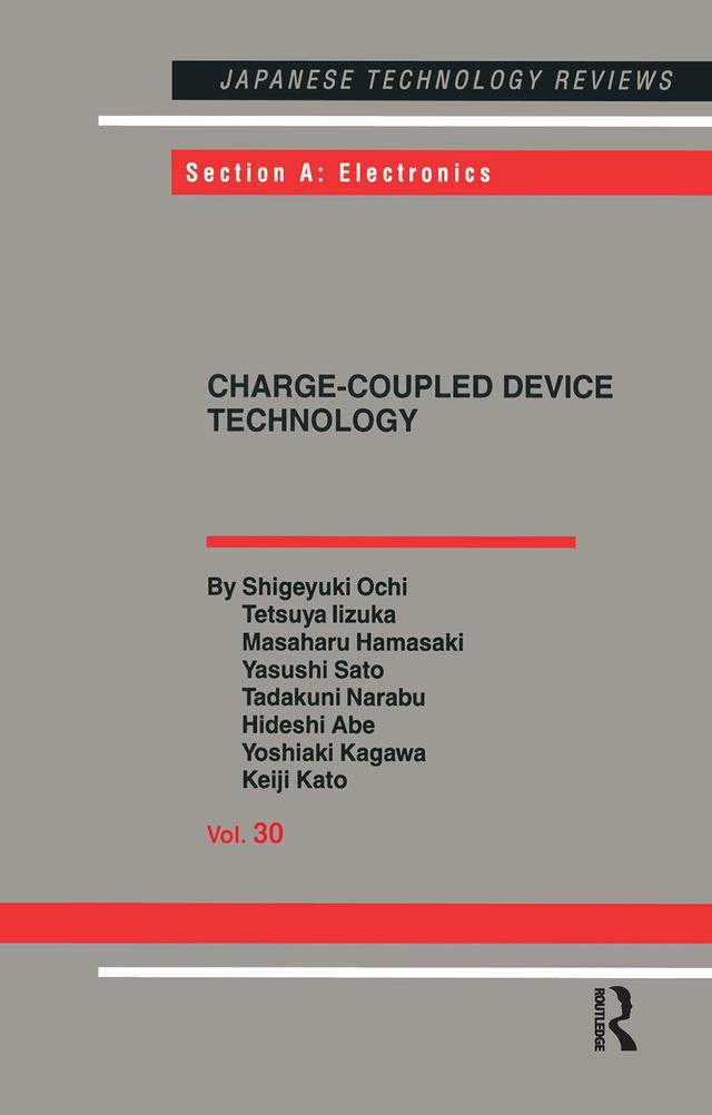 Charge-Coupled Device Technology by Hideshi Abe, Keiji Kato, Masaharu Hamasaki, Shigeyuki Ochi, Tadakuni Narabu, Tetsuya Iizuka, Yasushi Sato, Yoshiaki Kagawa
