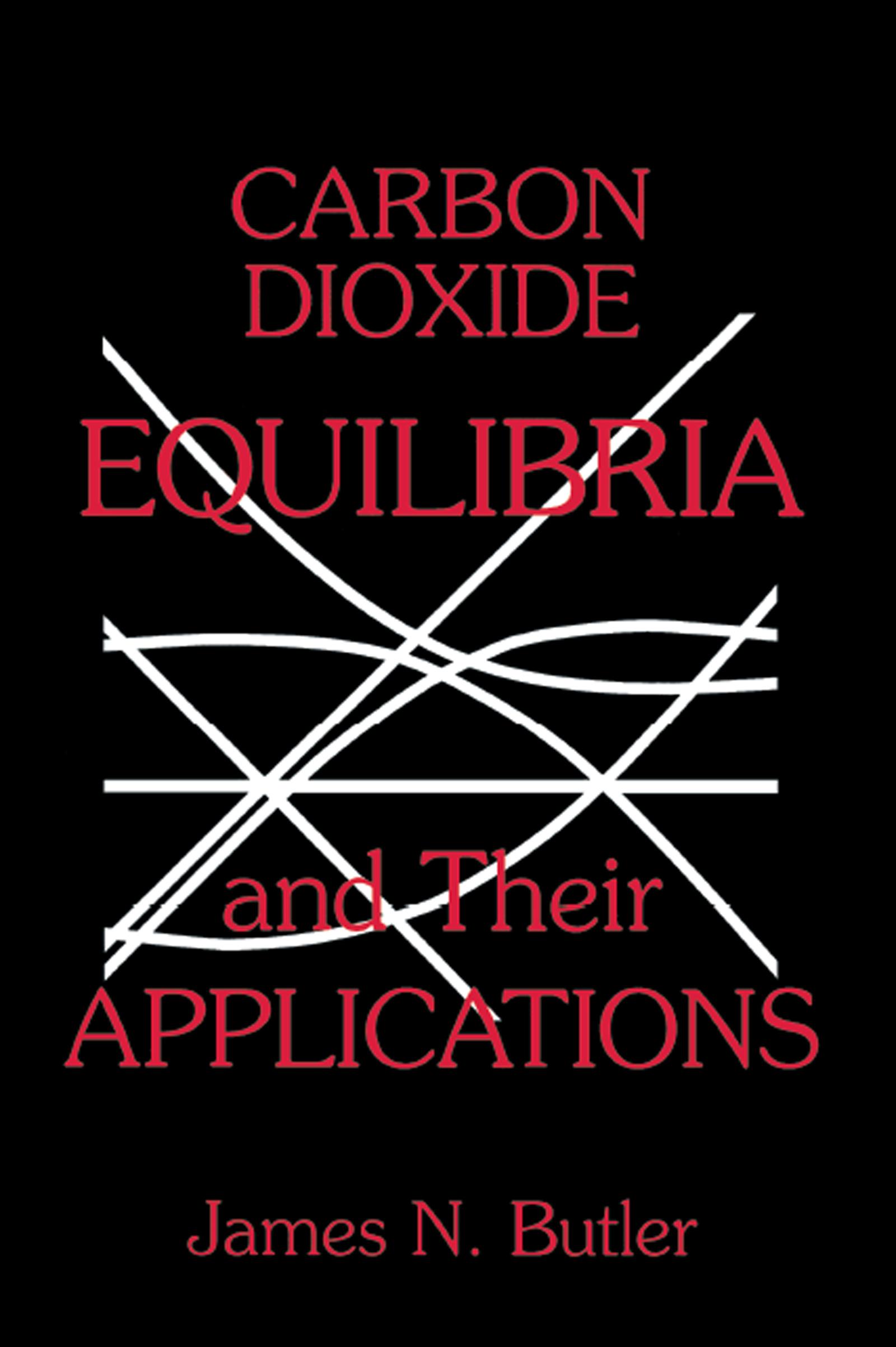 Carbon Dioxide Equilibria and Their Applications