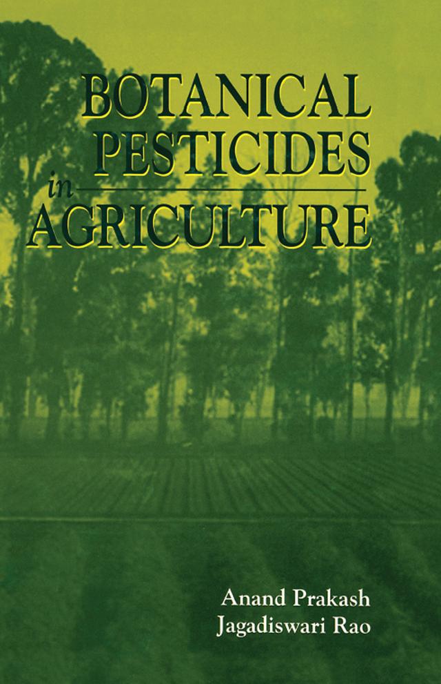 Botanical Pesticides in Agriculture by Anand Prakash, Jagadiswari Rao