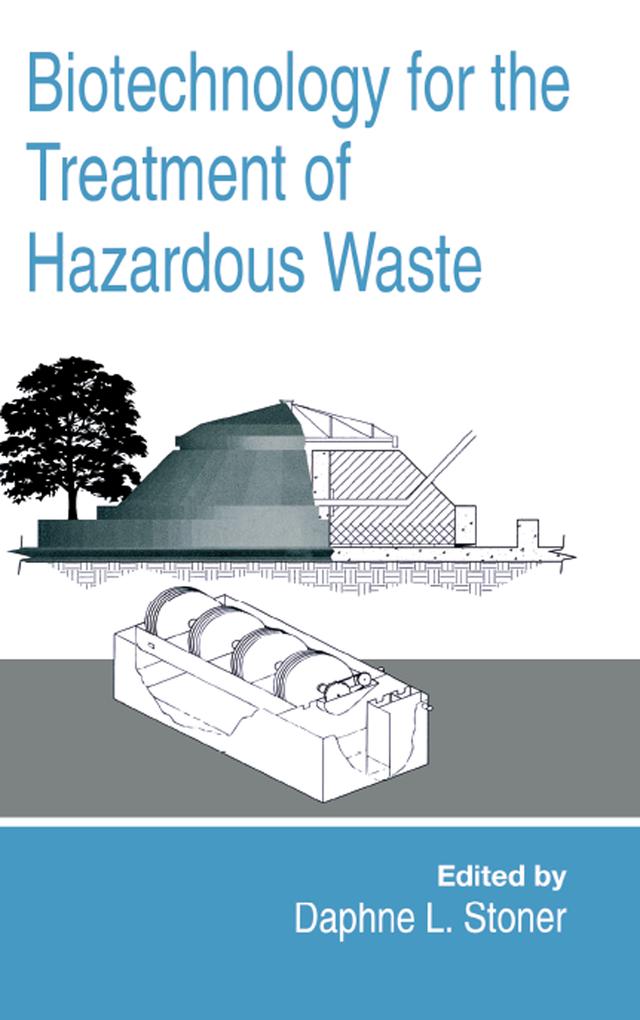Biotechnology for the Treatment of Hazardous Waste by Daphne L. Stoner