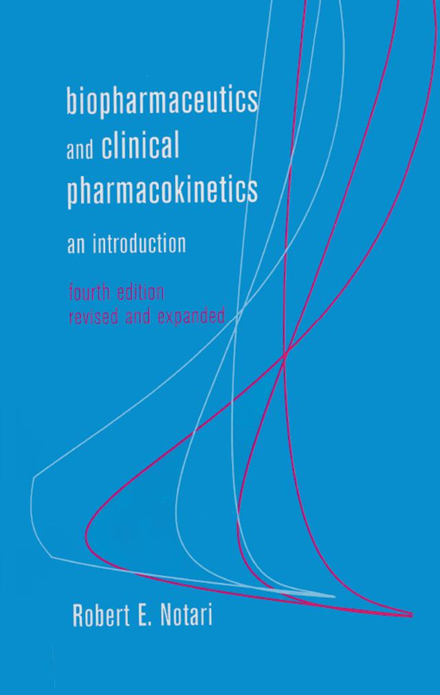 Biopharmaceutics and Clinical Pharmacokinetics by Robert E. Notari