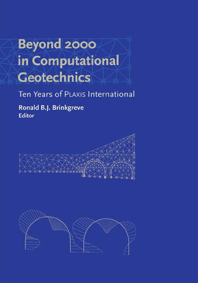 Beyond 2000 in Computational Geotechnics by Ronald B.J. Brinkgreve