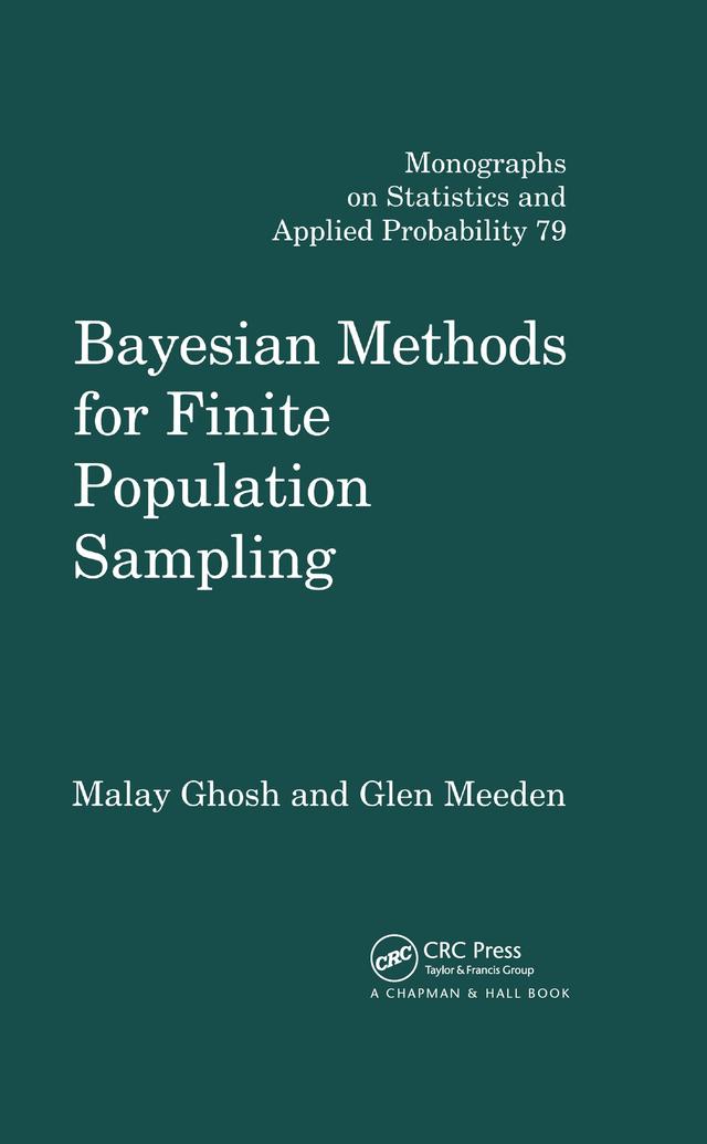 Bayesian Methods for Finite Population Sampling by Malay Ghosh