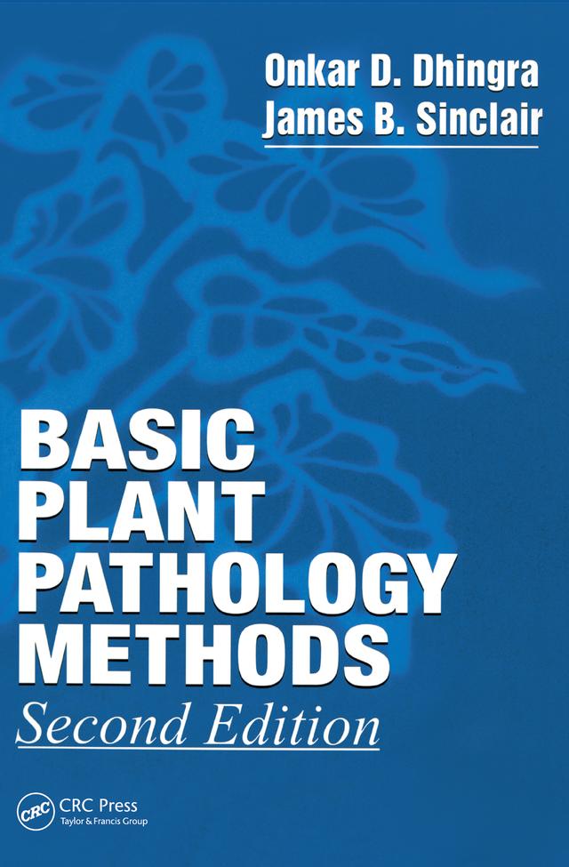 Basic Plant Pathology Methods by James B. Sinclair, Onkar Dev Dhingra