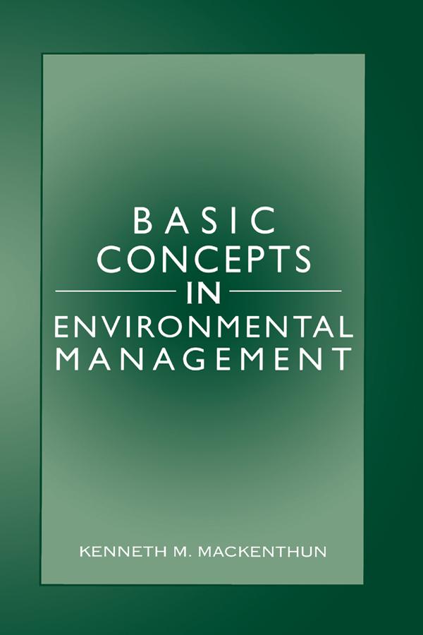 Basic Concepts in Environmental Management by Kenneth M. Mackenthun