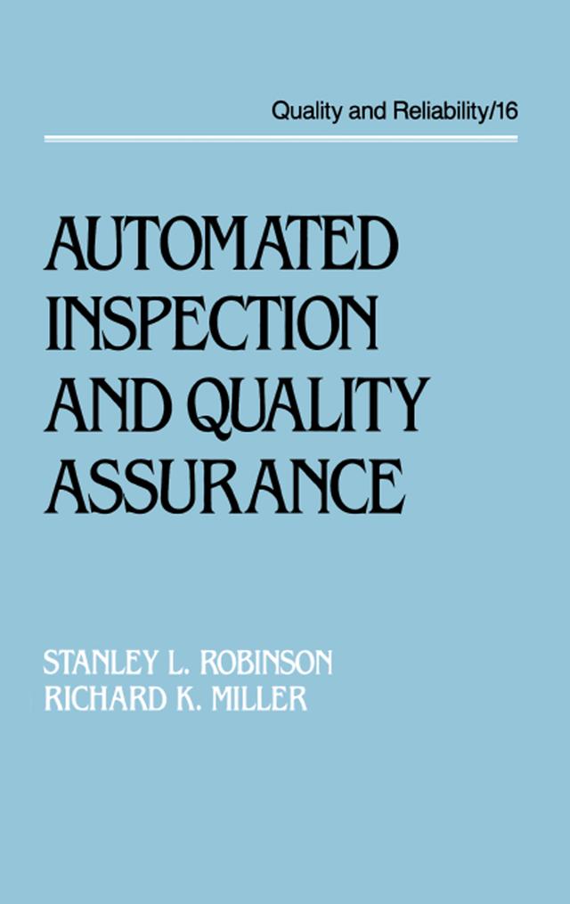 Automated Inspection and Quality Assurance by Richard Kendall Miller, Stanley L. Robinson