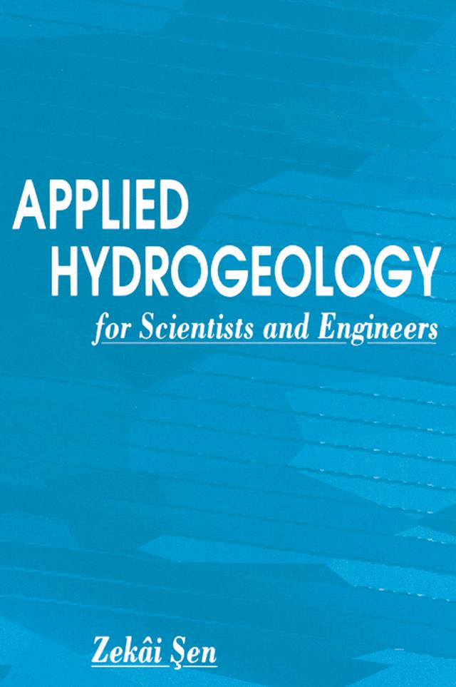 Applied Hydrogeology for Scientists and Engineers by Zekai Sen
