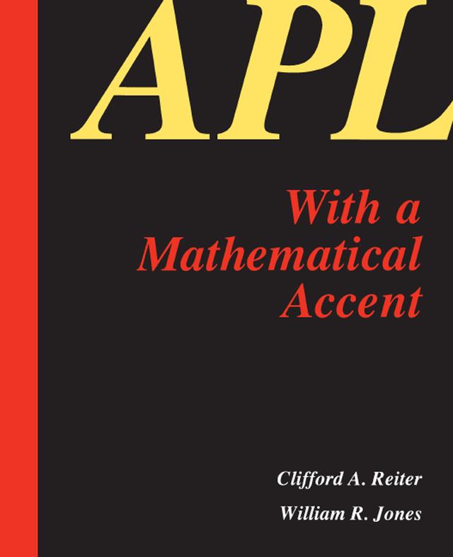 APL with a Mathematical Accent by C.A. Reiter