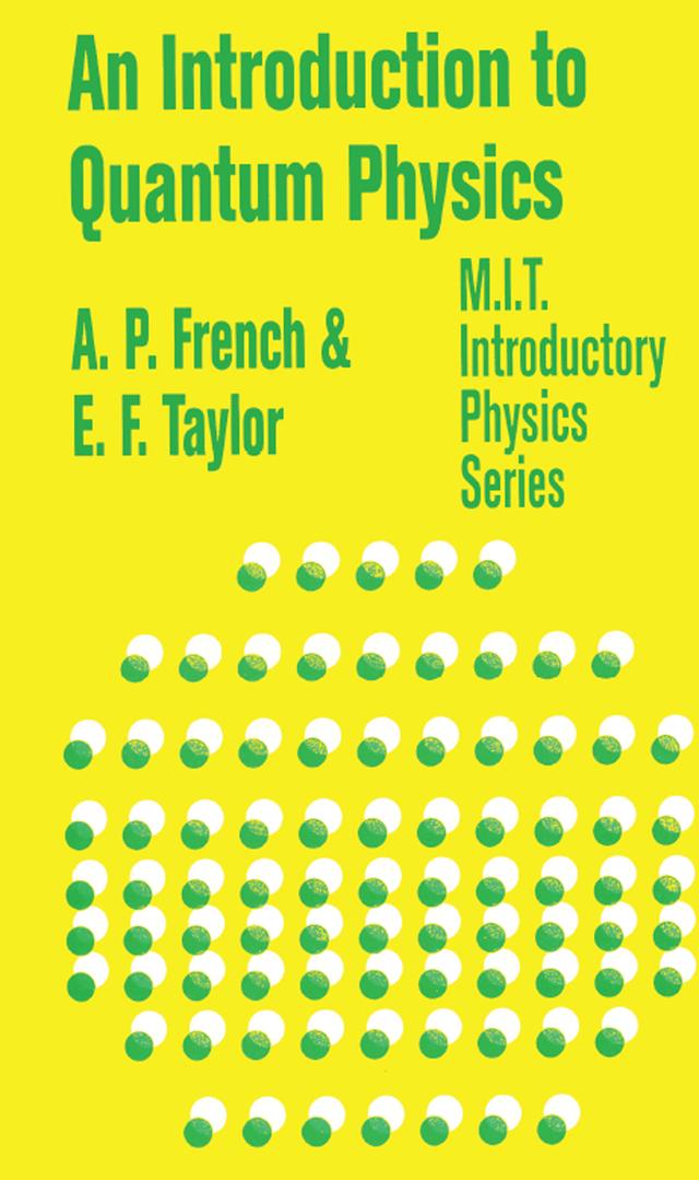 An Introduction to Quantum Physics by A.P. French