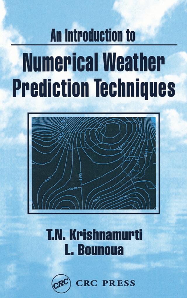 An Introduction to Numerical Weather Prediction Techniques by Lahouari Bounoua, T. N. Krishnamurti