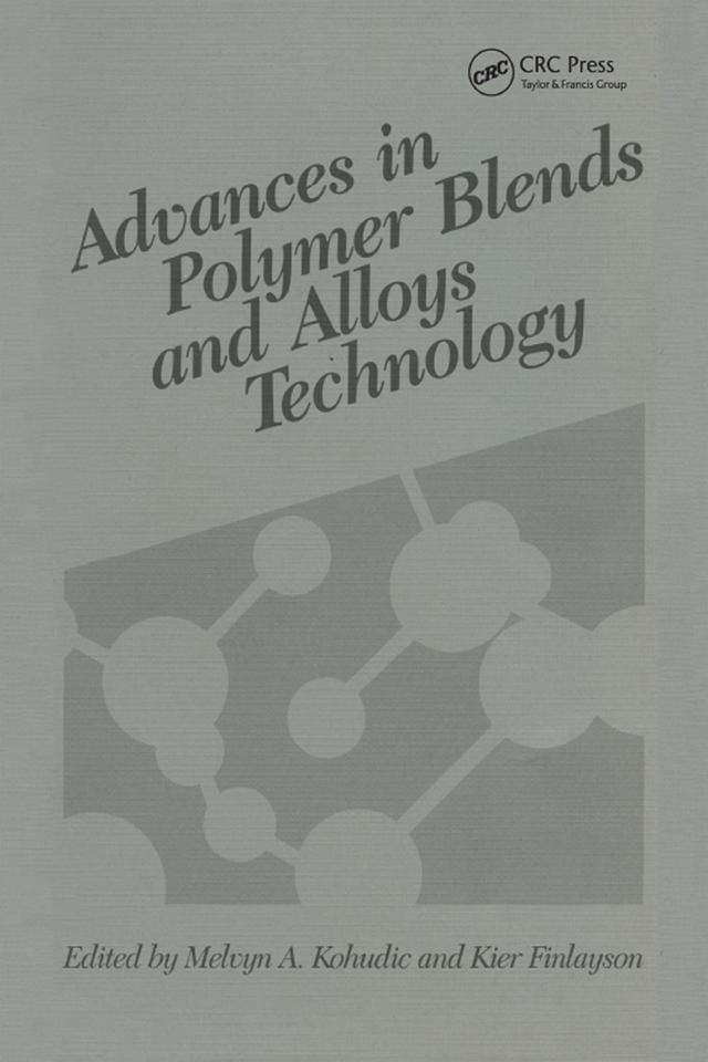 Advances in Polymer Blends and Alloys Technology, Volume II by Kier Finlayson