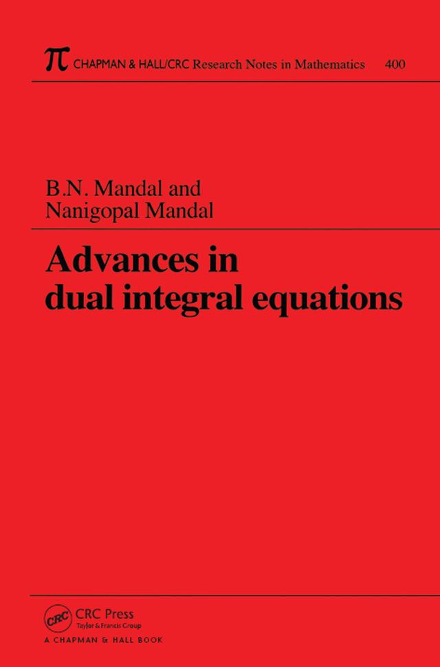 Advances in Dual Integral Equations by B N Mandal, Nanigopal Mandal