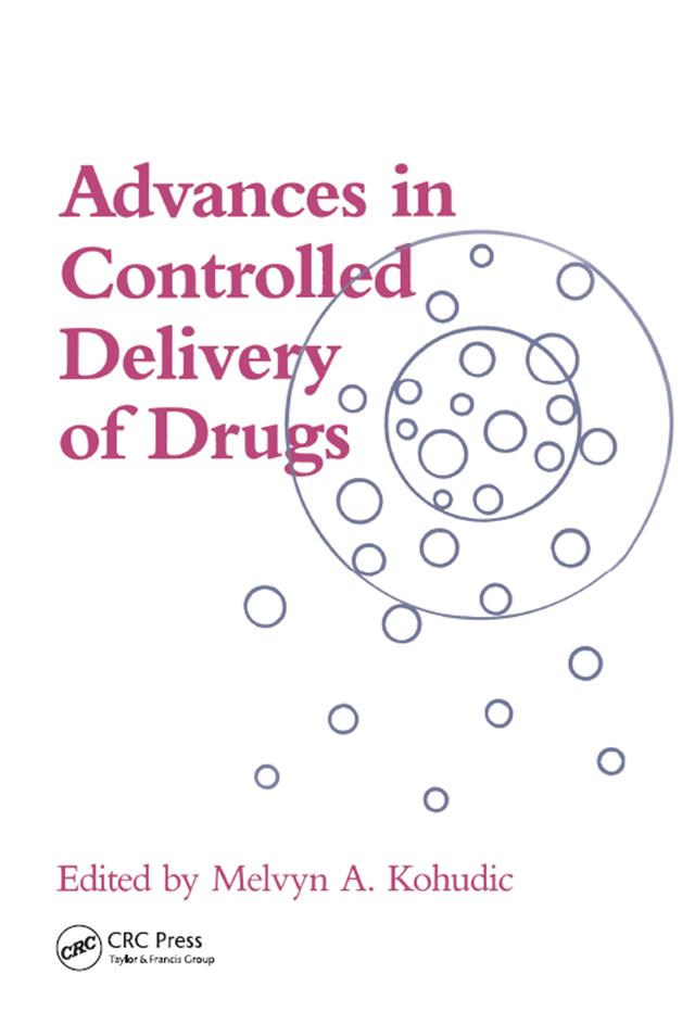 Advances in Controlled Delivery of Drugs by Melvyn Kohudic