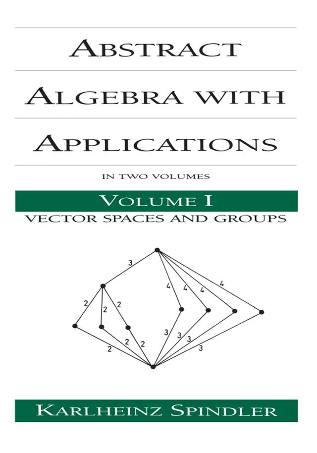 Abstract Algebra with Applications by Karlheinz Spindler
