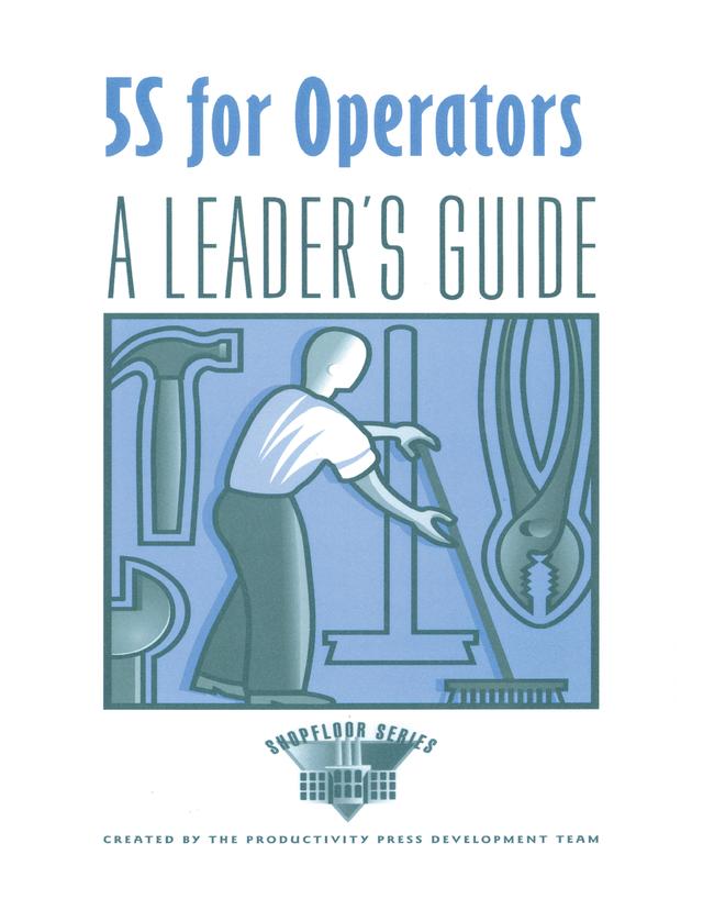 5S for Operators A Leader's by Productivity Press Development Team