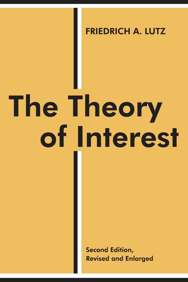 The Theory of Interest by Friedrich A. Lutz