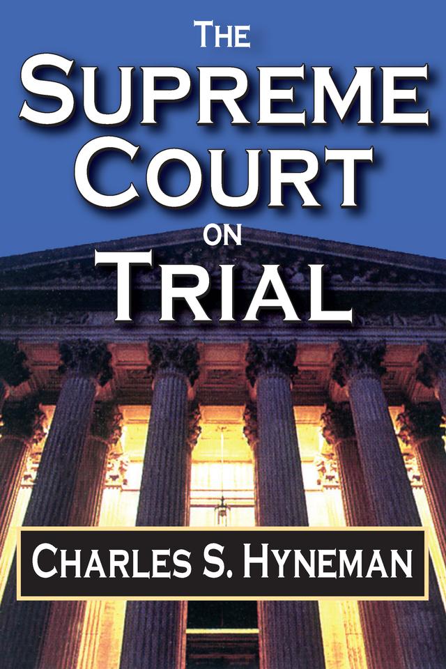 The Supreme Court on Trial by Charles Hyneman