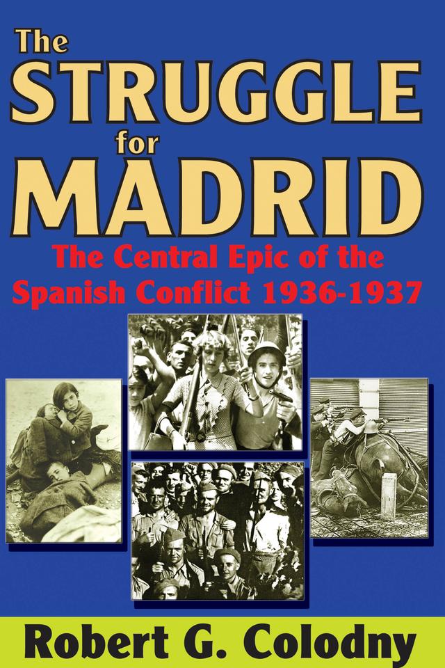 The Struggle for Madrid by Robert G. Colodny