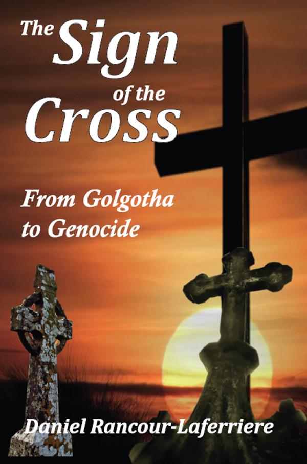 The Sign of the Cross by Daniel Rancour-Laferriere