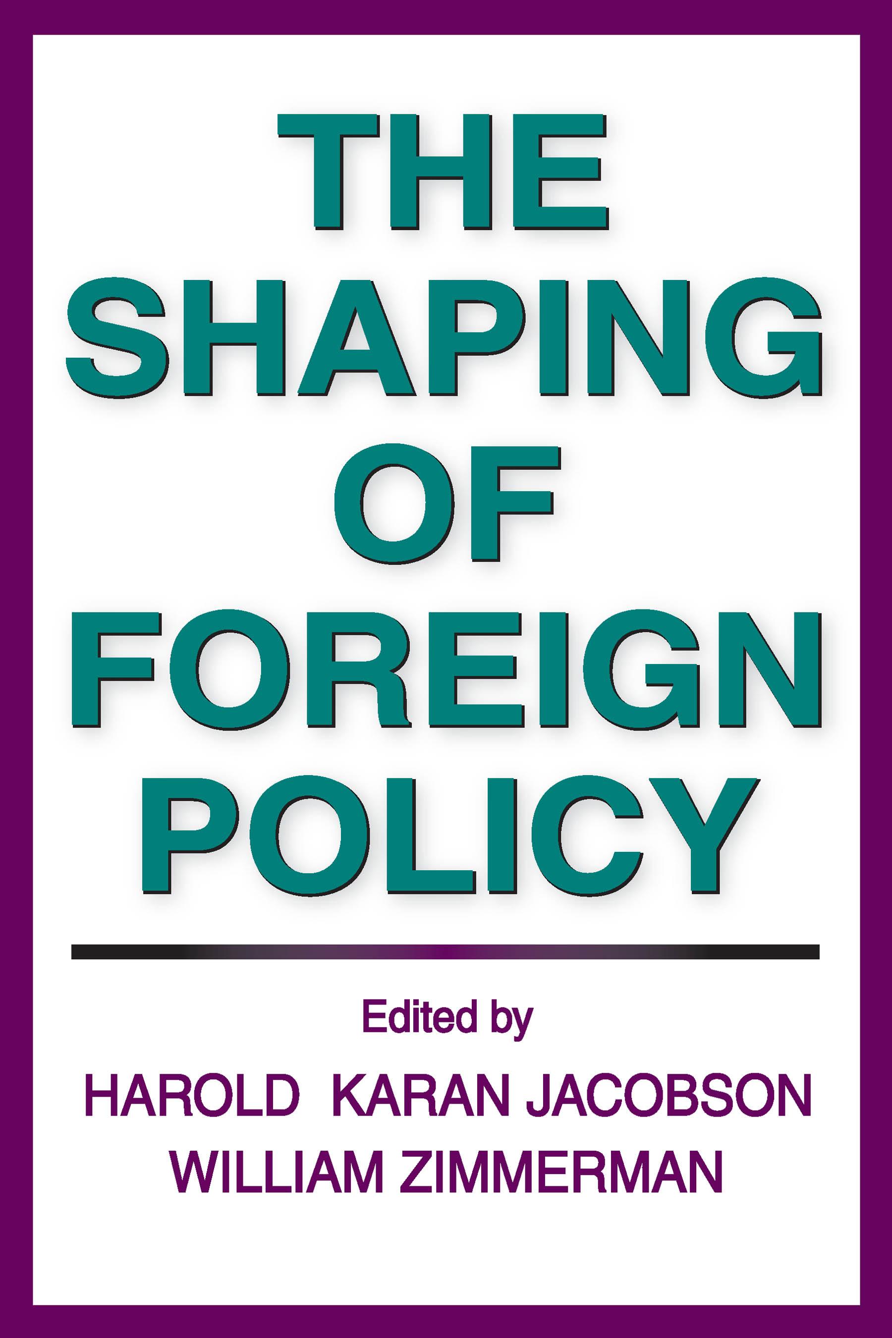 The Shaping of Foreign Policy